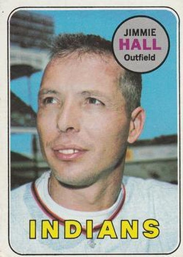 #61 Jimmie Hall - Cleveland Indians - 1969 Topps Baseball