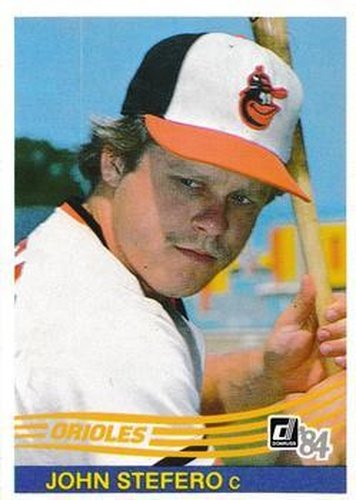 #622 John Stefero - Baltimore Orioles - 1984 Donruss Baseball