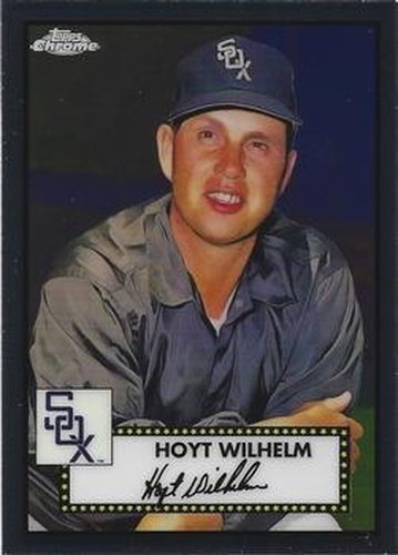 #623 Hoyt Wilhelm - Chicago White Sox - 2021 Topps Chrome Platinum Anniversary Baseball
