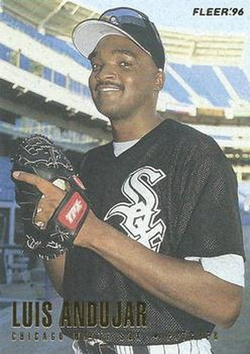 #62 Luis Andujar - Chicago White Sox - 1996 Fleer Baseball