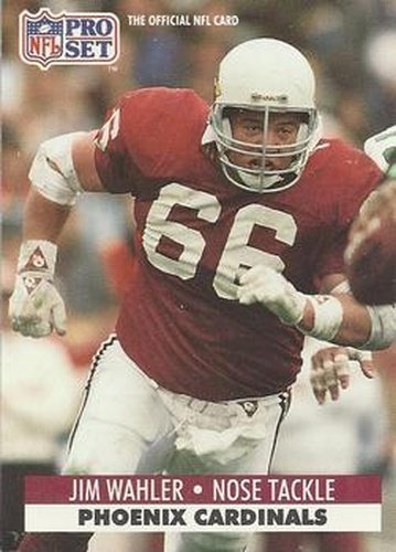 #630 Jim Wahler - Phoenix Cardinals - 1991 Pro Set Football