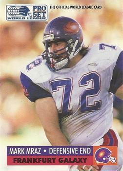 #63 Mark Mraz - Frankfurt Galaxy - 1991 Pro Set WLAF Football