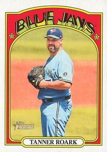 #647 Tanner Roark - Toronto Blue Jays - 2021 Topps Heritage Baseball