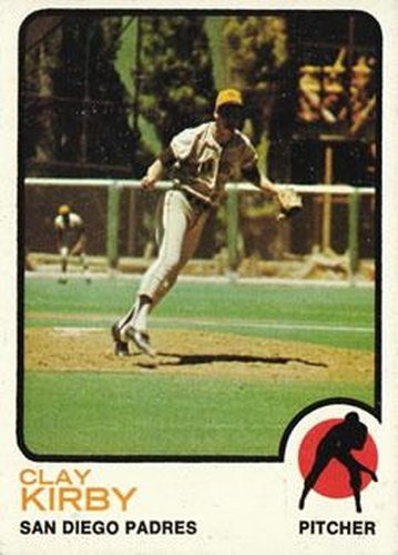 #655 Clay Kirby - San Diego Padres - 1973 Topps Baseball