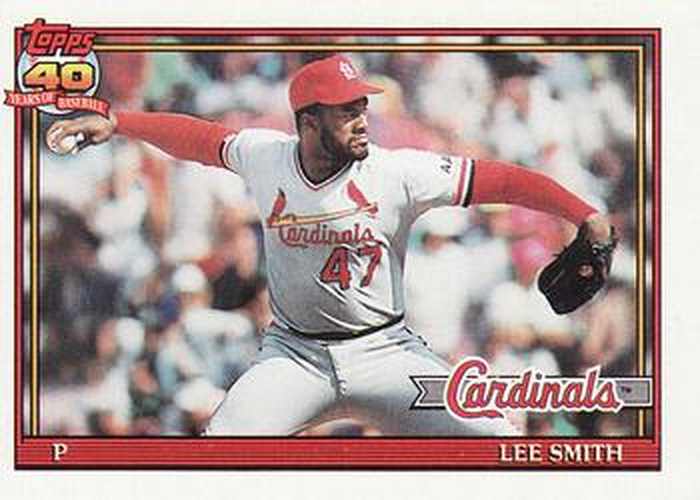#660 Lee Smith - St. Louis Cardinals - 1991 Topps Baseball