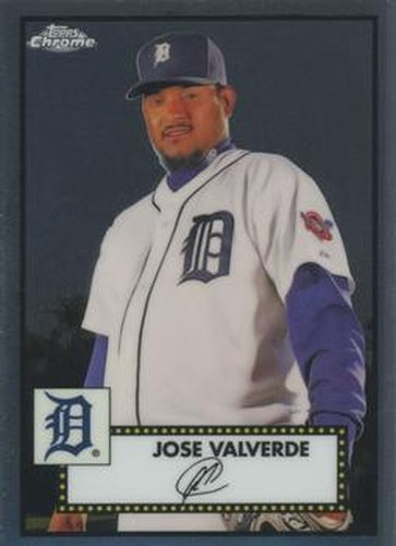 #676 Jose Valverde - Detroit Tigers - 2021 Topps Chrome Platinum Anniversary Baseball