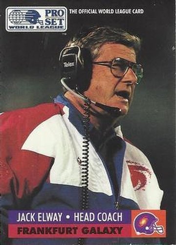 #68 Jack Elway - Frankfurt Galaxy - 1991 Pro Set WLAF Football