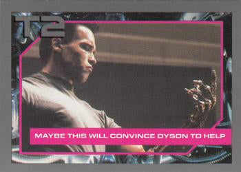 #69 Maybe This Will Convince Dyson to Help - 1991 Impel Terminator 2