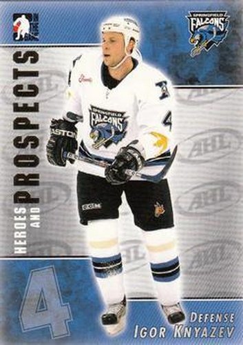 #6 Igor Knyazev - Springfield Falcons - 2004-05 In The Game Heroes and Prospects Hockey