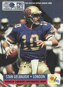 #704 Stan Gelbaugh - London Monarchs - 1991 Pro Set Football