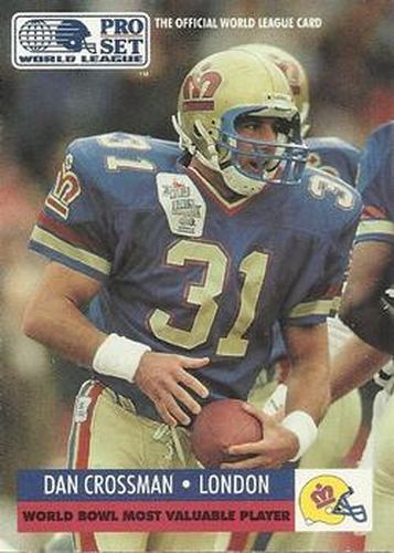 #708 Dan Crossman - London Monarchs - 1991 Pro Set Football