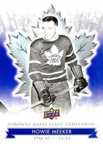 #70 Howie Meeker - Toronto Maple Leafs - 2017 Upper Deck Toronto Maple Leafs Centennial Hockey