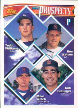 #713 P Prospects Todd Williams / Ron Watson / Kirk Bullinger / Mike Welch PROS - Los Angeles Dodgers / California Angels / St. Louis Cardinals / New York Mets - 1994 Topps Baseball