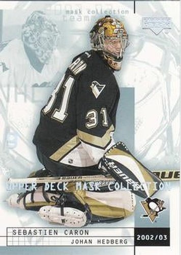 #71 Sebastien Caron / Johan Hedberg - Pittsburgh Penguins - 2002-03 Upper Deck Mask Collection Hockey