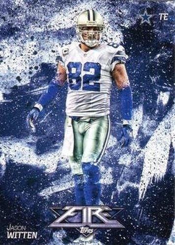 #71 Jason Witten - Dallas Cowboys - 2014 Topps Fire Football