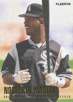 #71 Norberto Martin - Chicago White Sox - 1996 Fleer Baseball