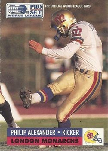 #71 Philip Alexander - London Monarchs - 1991 Pro Set WLAF Football
