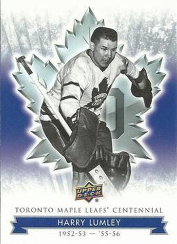 #72 Harry Lumley - Toronto Maple Leafs - 2017 Upper Deck Toronto Maple Leafs Centennial Hockey