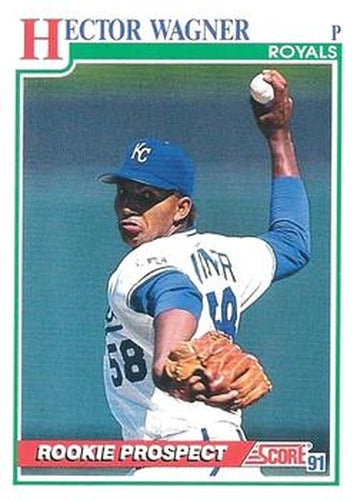 #730 Hector Wagner - Kansas City Royals - 1991 Score Baseball