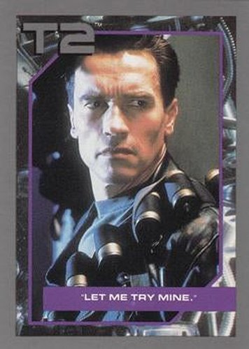#73 Let Me Try Mine. - 1991 Impel Terminator 2