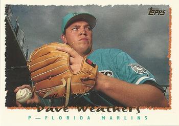 #73 Dave Weathers - Florida Marlins - 1995 Topps Baseball