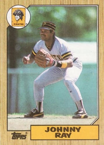 #747 Johnny Ray - Pittsburgh Pirates - 1987 Topps Baseball