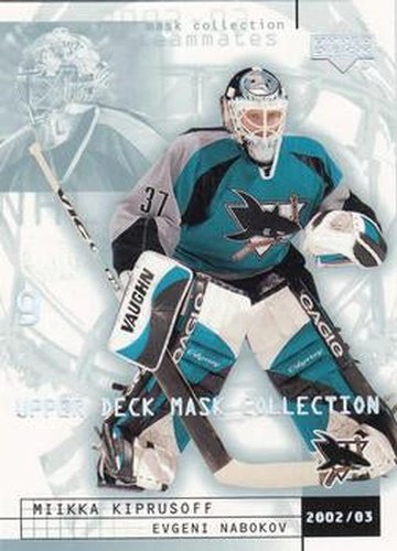 #74 Miikka Kiprusoff / Evgeni Nabokov - San Jose Sharks - 2002-03 Upper Deck Mask Collection Hockey