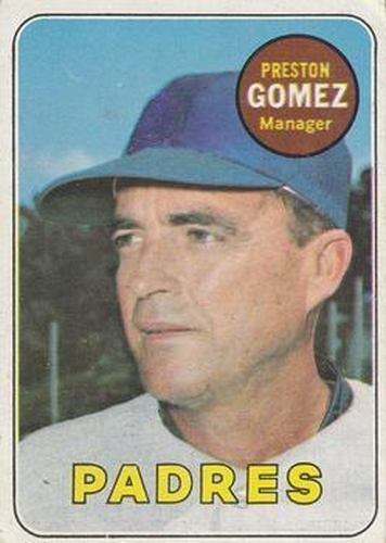 #74 Preston Gomez - San Diego Padres - 1969 Topps Baseball