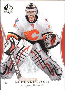 #74 Miikka Kiprusoff - Calgary Flames - 2007-08 SP Authentic Hockey