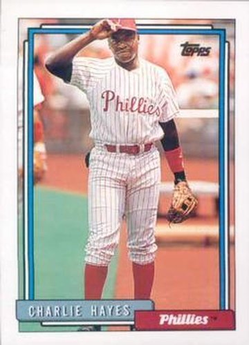 #754 Charlie Hayes - Philadelphia Phillies - 1992 Topps Baseball
