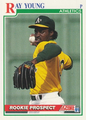#761 Ray Young - Oakland Athletics - 1991 Score Baseball