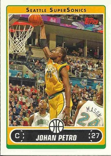 #76 Johan Petro - Seattle SuperSonics - 2006-07 Topps Basketball