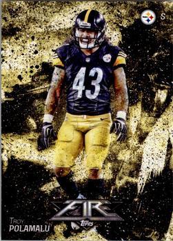 #76 Troy Polamalu - Pittsburgh Steelers - 2014 Topps Fire Football
