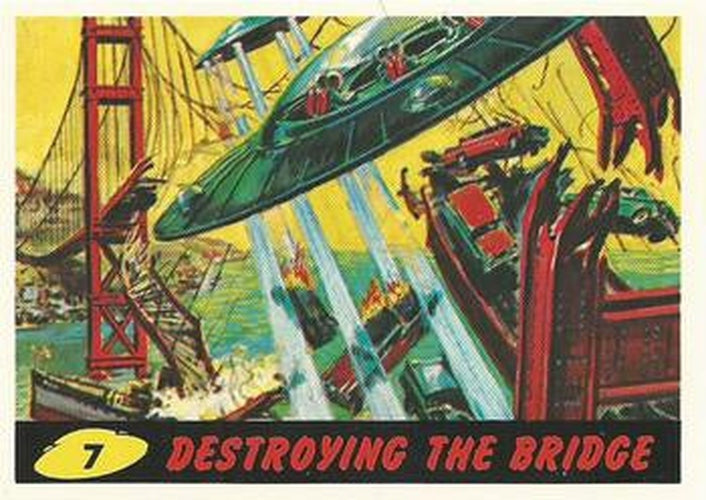 #7 Destroying the Bridge - 1994 Topps Mars Attacks