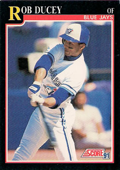 #821 Rob Ducey - Toronto Blue Jays - 1991 Score Baseball