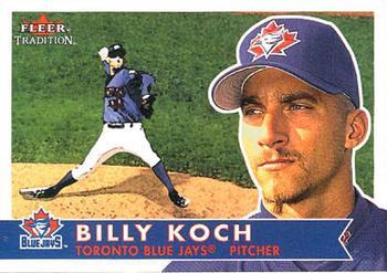 #82 Billy Koch - Toronto Blue Jays - 2001 Fleer Tradition Baseball