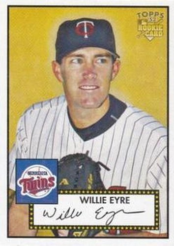#83 Willie Eyre - Minnesota Twins - 2006 Topps 1952 Edition Baseball
