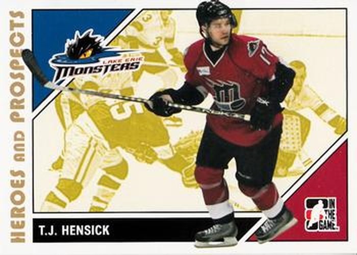 #144 T.J. Hensick - Lake Erie Monsters - 2007-08 In The Game Heroes and Prospects Hockey