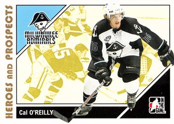 #31 Cal O'Reilly - Milwaukee Admirals - 2007-08 In The Game Heroes and Prospects Hockey