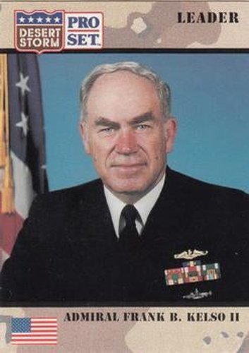 #85 Admiral Frank B. Kelso II - Chief of Naval Op - 1991 Pro Set Desert Storm