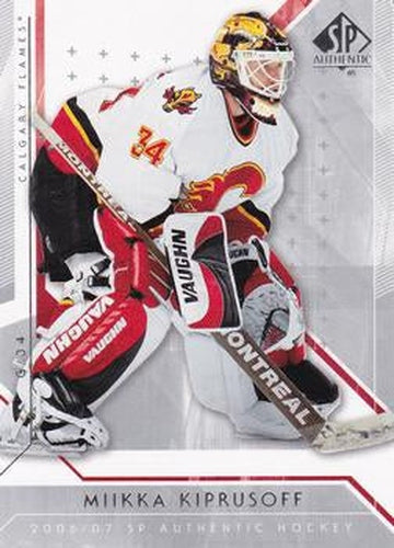 #85 Miikka Kiprusoff - Calgary Flames - 2006-07 SP Authentic Hockey