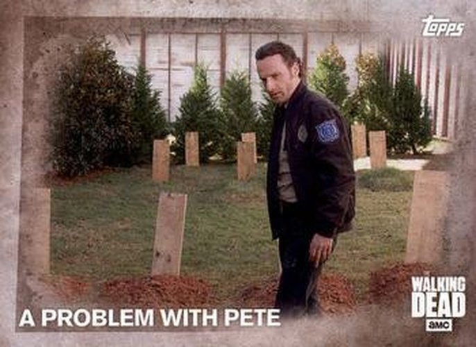 #87 A Problem with Pete - 2016 Topps The Walking Dead Season 5