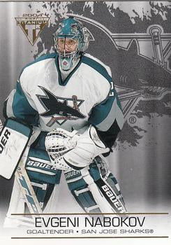 #89 Evgeni Nabokov - San Jose Sharks - 2003-04 Pacific Private Stock Titanium Hockey
