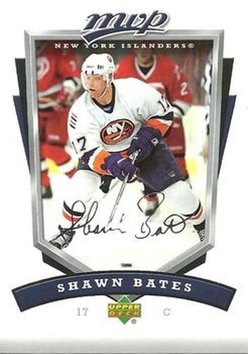#189 Shawn Bates - New York Islanders - 2006-07 Upper Deck MVP Hockey