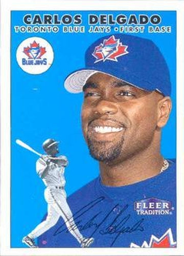 #89 Carlos Delgado - Toronto Blue Jays - 2000 Fleer Tradition Baseball