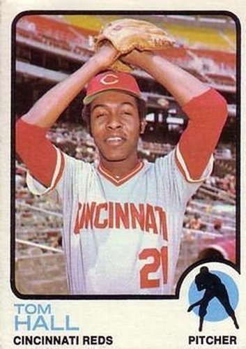 #8 Tom Hall - Cincinnati Reds - 1973 Topps Baseball