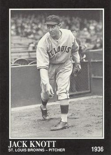 #178 Jack Knott - St. Louis Browns - 1991 Conlon Collection TSN Baseball