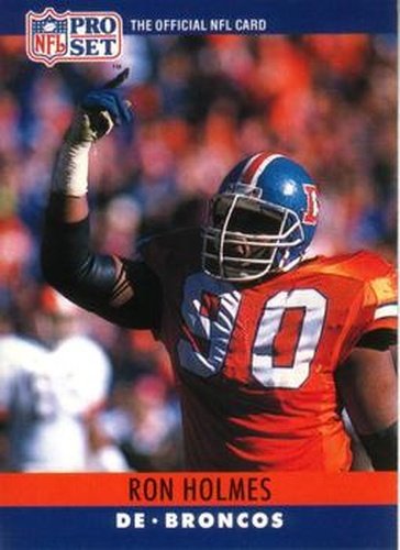 #90 Ron Holmes - Denver Broncos - 1990 Pro Set Football