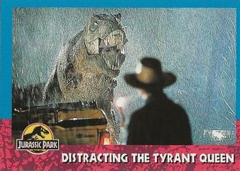 #91 Distracting the Tyrant Queen - 1993 Topps Jurassic Park