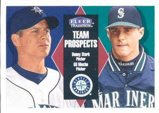#91 Denny Stark / Gil Meche - Seattle Mariners - 2000 Fleer Tradition Baseball